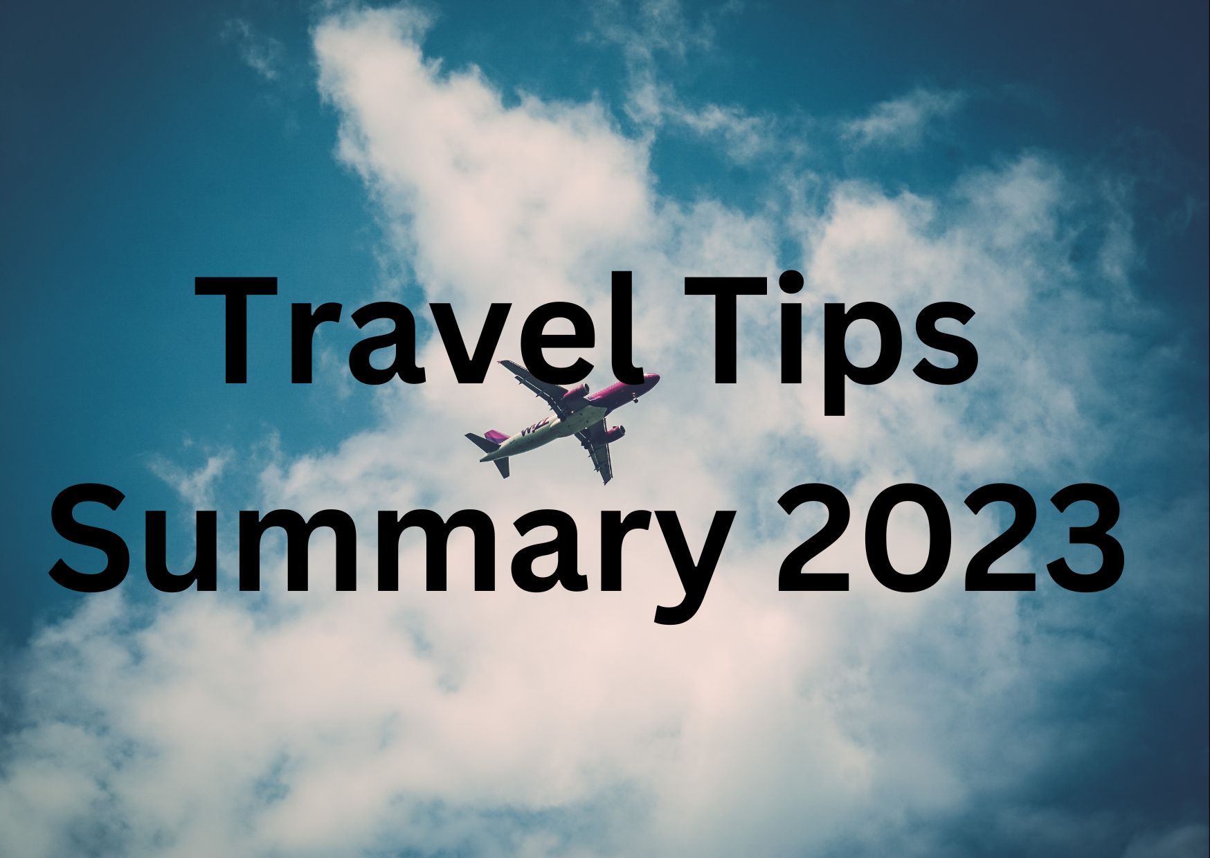 10 Useful Travel Tips Summary 2024