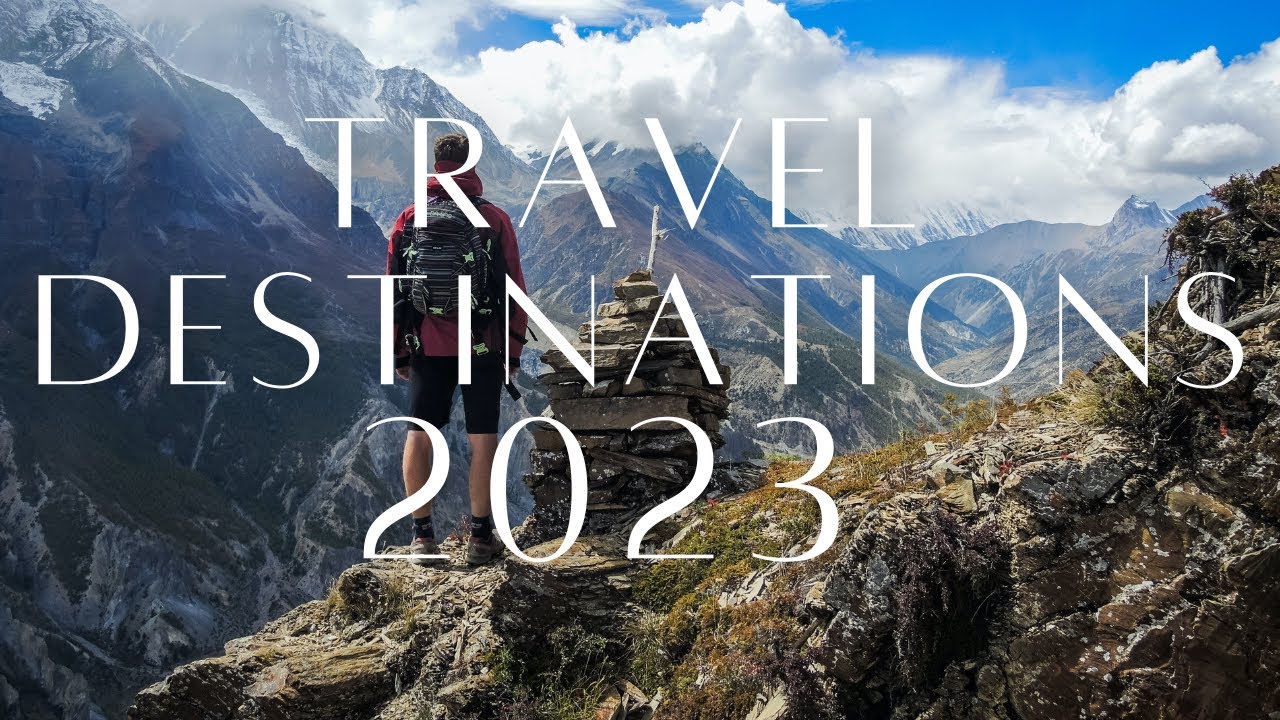Exquisite Travel Destinations in 2024: Recommendations to Fuel Your Adventuring